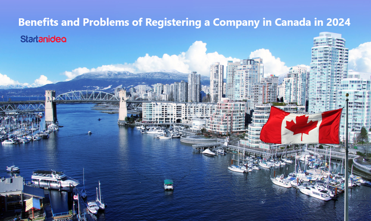 Benefits and Problems of Registering a Company in Canada in 2024